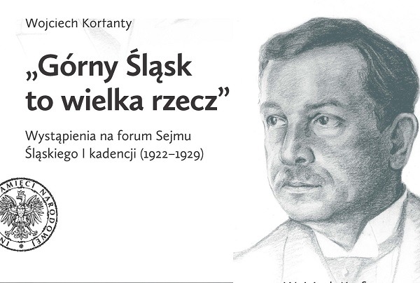 Fragment okładki książki „Górny Śląsk to wielka rzecz. Wystąpienia na forum Sejmu Śląskiego I kadencji (1922–1929)”