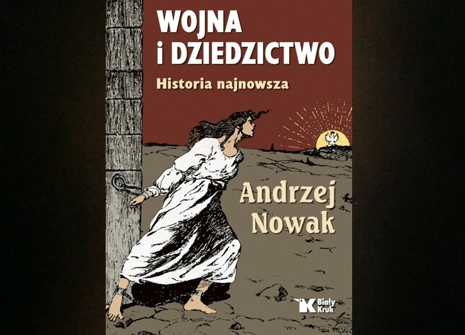 Okładka książki „Wojna i dziedzictwo. Historia najnowsza" profesora Andrzeja Nowaka