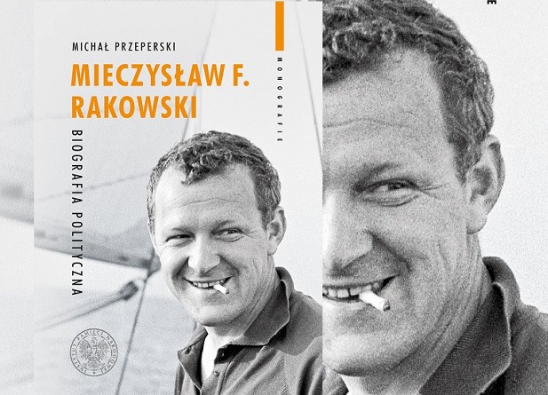 Okładka książki Michała Przeperskiego „Mieczysław F. Rakowski. Biografia polityczna”